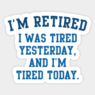 I'm Retired Sticker